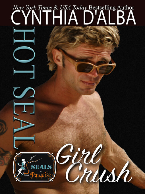 Title details for Hot SEAL, Girl Crush by Cynthia D'Alba - Available